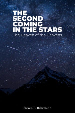 Cover of The Second Coming in the Stars: The Heaven of the Heavens